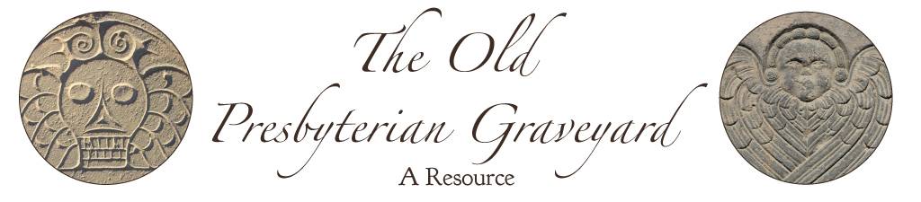 The Old Presbyterian Graveyard: A Resource